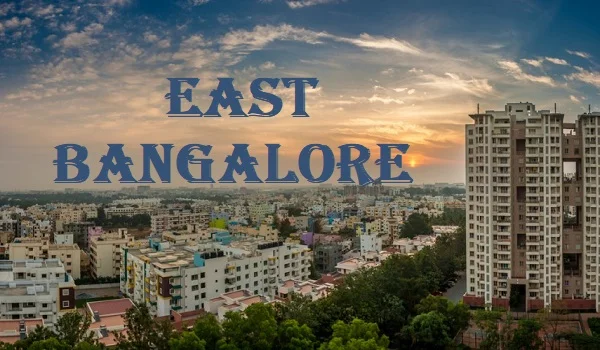 East Bangalore: Best Choice for New Homebuyers